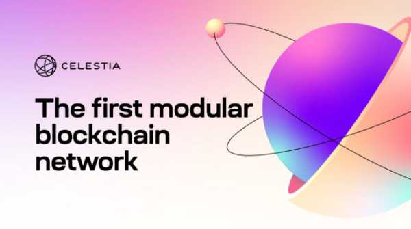 Что нужно знать о проекте Celestia? | INFBusiness