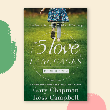 «5 мов любові до дітей», Гері Чепмен і Росс Кемпбелл